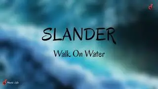 Walk On Water (Disaster Emotional Drop) - SLANDER