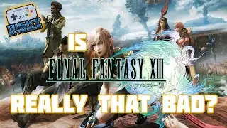 Is Final Fantasy XIII Really that bad? Part I