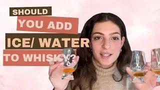 How to Drink Whisky: Ice vs. Water - Which is Better?