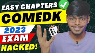 COMEDK 2023 Easy Chapters🔥| Syllabus, Important Chapters, High Weightage, Strategy #comedk2023