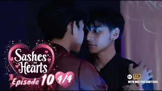Sashes and Hearts | BL SERIES | EP. 10 [4/4]