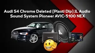 2016 Audi S4 Chrome Deleted (Plasti Dip) JL Audio Sound System Pioneer AVIC-5100 NEX, Project 74