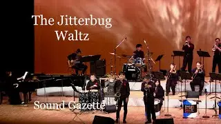 The Jitterbug Waltz (Eric Richards) (SOUND GAZETTE LIVE IN いばらきビッグバンドフェスティバル2025）
