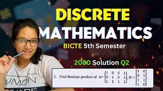 Boolean Product | Discrete math old question 2080 solution #2 | BICTE 5th Semester