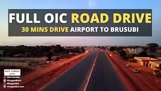 Full OIC Road Drive from Airport to Brusubi in The Gambia