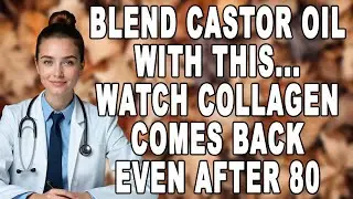 Senior Women: Never Use Castor Oil Alone! Blend This Oil to Boost Collagen & Wrinkle Reduction