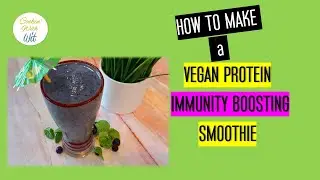How to Make a Vegan Protein Smoothie | Immunity Boosting Drink Recipe