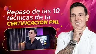 Repaso de las 10 t&eacute;cnicas de la Certificaci&oacute;n PNL.