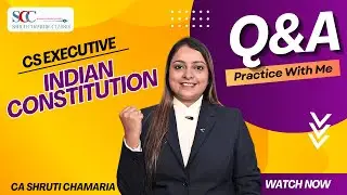 🔥 Indian Constitution Q&A Marathon CS Executive | Practice With Me | Shruti Chamaria Classes