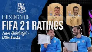 FIFA 21 RATINGS | Guessing Ultimate Team stats with Liam Ridehalgh and Ollie Banks!