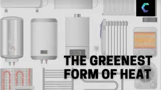 The Greenest Form of Heat