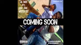 Lil Taee - Watch Out Ft BaeBae