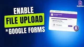 How To Enable File Upload In Google Forms
