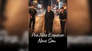 Novo Som | Pra não Esquecer 