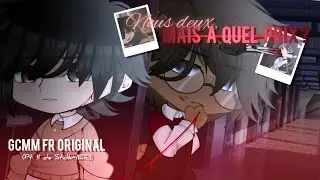 Nous deux, mais à quel prix ? - GCMM FR ORIGINAL - By : Neas. [Pt. II de StalkHER]