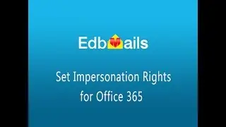 How to set Impersonation Rights for Office 365 user account.