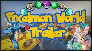 Pixelmon World Trailer