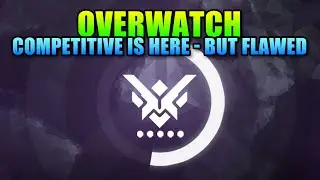 Overwatch Competitive Is Here - But It's Not Perfect