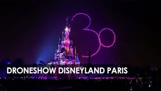 Disneyland Paris: droneshows Disney D-Light & After Glow (pre & post show Disney Illuminations 2022)