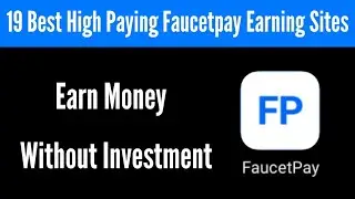 19 Best faucetpay earning sites | earn money without investment