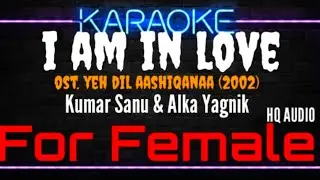 Karaoke I Am In Love ( For Female ) - Kumar Sanu & Alka Yagnik Ost. Yeh Dil Aashiqanaa (2002)
