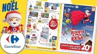 🎅 catalogue CARREFOUR NOËL du 10 oct. au 4 décembre 2023 JUSQU'À 1000 JOUETS À MOINS DE 20€ - FRANCE