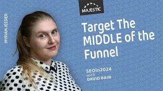 Mid-funnel is your strategic target - with Myriam Jessier (SEOin2024)