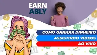 EARNABLY COMO GANHAR DINHEIRO ASSISTINDO V&Iacute;DEOS + PROVA DE PAGAMENTO