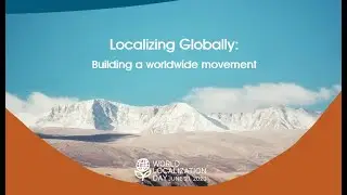 SESSION 2: Localizing Globally: Building a worldwide movement (full edit)
