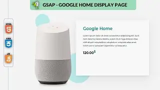 Google Home Animated Display Page | GSAP Tutorial | HTML | CSS