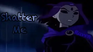 Raven | Shatter Me