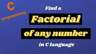 Write a C program to find a Factorial of any number || C Programming Tutorials
