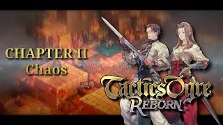 Tactics Ogre: Reborn [#11][Chaos] There is blood on my hands, How long until it lies on my heart?
