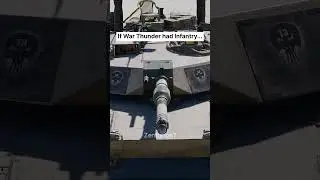 Если бы в War Thunder была пехота...