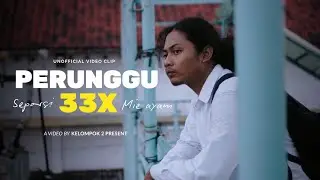 PERUNGGU 33X Seporsi Mie Ayam [ Unofficial MV ]  Video By Kelompok 2 Present.