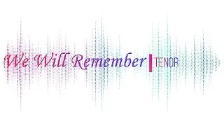 Vocal Guide - We Will Remember - Tenor