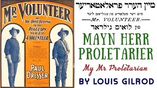 Mayn herr proletarier - 1901 Yiddish labor song, parody of Mr Volunteer
