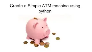 Create a Simple ATM machine using python | ATM machine python program