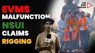 DUSU Polls | As 3 EVMS Malfunction NSUI Accuses ABVP Of Tampering.. Ground Report By The New Indian