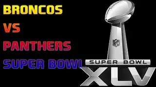 Denver Broncos vs Carolina Panther Super Bowl Preview | Broncos win
