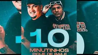 10 MINUTINHOS DJ RD DO MARTINS & PL TORVIC  ( PIQUE DE BAILE )