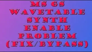 Проблема включения синтезатора волновой таблицы MS GS (исправление/обход)