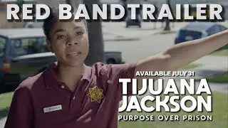 Tijuana Jackson: Purpose Over Prison Red Band Trailer