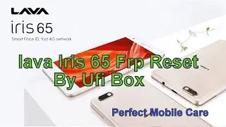 Lava Iris 65 Frp Reset By UFi Box
