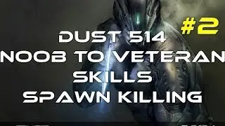 Dust 514: Beginners Guide N2V - Spawn Killing, Skills