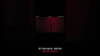 Alternate Watch | Secret Ending