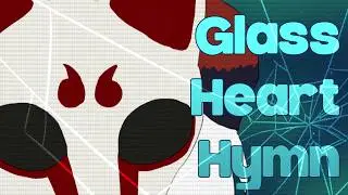 Glass Heart Hymn &mdash; Multi-Animator Project