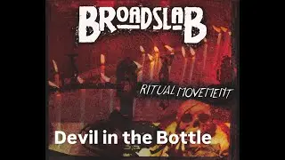 Broadslab - Devil in the Bottle (Lyric Video)