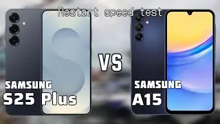 Samsung Galaxy S25 Plus vs A15 reboot time