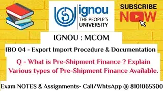 IGNOU : MCOM : IBO 4 : Q - WHAT IS PRE-SHIPMENT FINANCE ? EXPLAIN VARIOUS TYPES AVAILABLE.